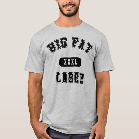 Big Fat Loser T-shirt (Voorkant)