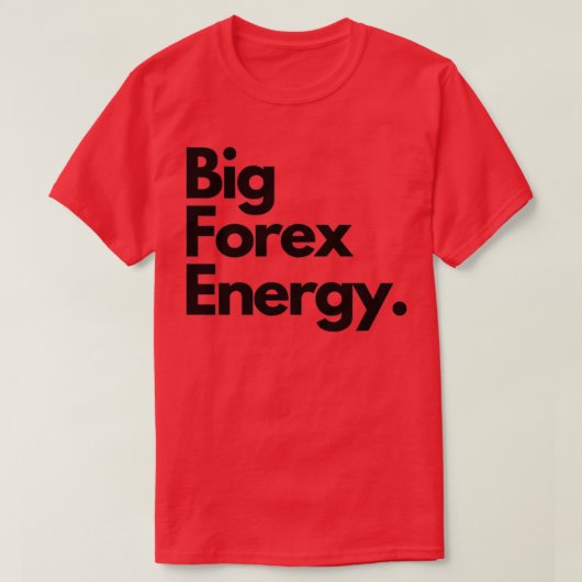 Big Forex Energy 1 T-shirt (Design voorkant)