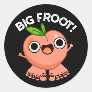 Big Froot Funny Big Foot Pun Dark BG Ronde Sticker