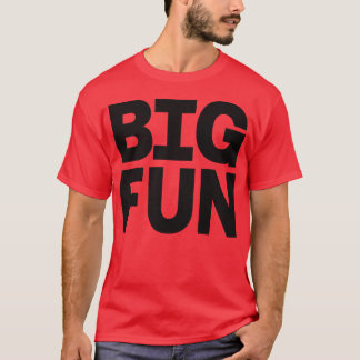 Big Fun T-shirt