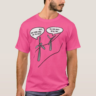 Big Heavy Metal Fan - Windturbine Grappig (Pun) T-shirt
