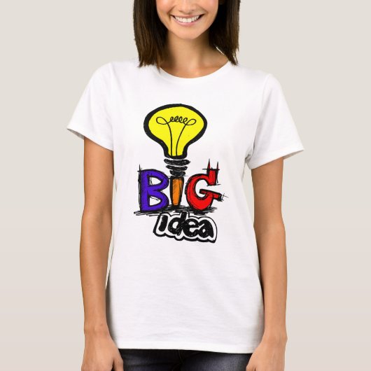 Big Ideas Have Small Beginnings  T-shirt (Voorkant)
