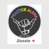 Big Island - Practice Aloha Shaka (Hang los) Sticker (Vel)