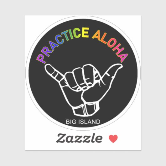 Big Island - Practice Aloha Shaka (Hang los) Sticker (Vel)