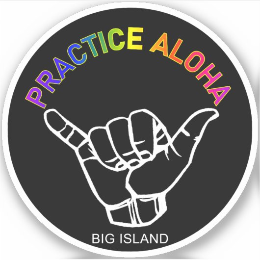 Big Island - Practice Aloha Shaka (Hang los) Sticker (Voorkant)