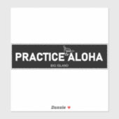 Big Island - Practice Aloha Shaka (Hang los) Sticker (Vel)
