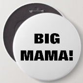 BIG MAMA! RONDE BUTTON 6,0 CM (Voorkant /achterkant)