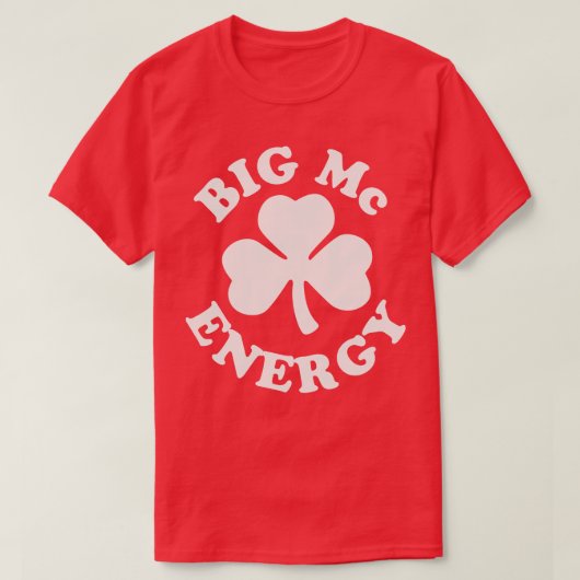 Big MC Energy St Patricks Day Ierse achternamen St T-shirt (Design voorkant)