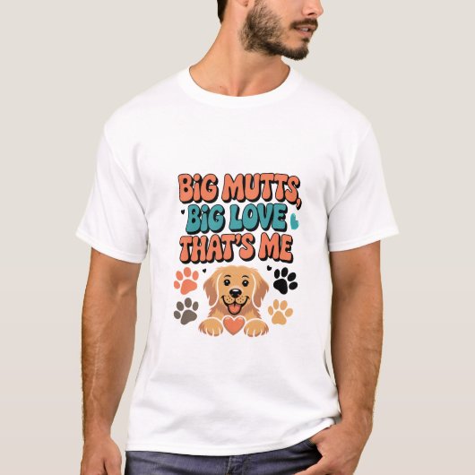 Big Mutts, Big Love, Funny Mutt Owner T-shirt (Voorkant)