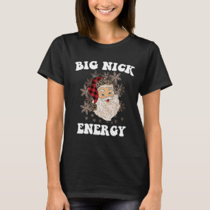 Big Nick Energy Funny Christmas Feestdagen Santa T-shirt