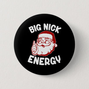 Big Nick Energy Funny Xmas Kerstmis Ronde Button 5,7 Cm