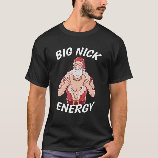 Big Nick Energy Shirt Santa Funny Christmas Shirte (Voorkant)
