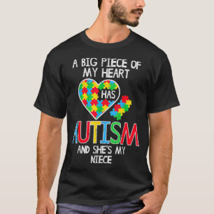 Big Piece Of My Heart Has Autism Niece Awareness A T-shirt