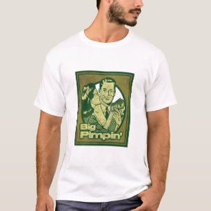 BIG PIMPIN" T-SHIRT
