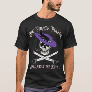 BIG PIRATE PIMPIN! T-SHIRT