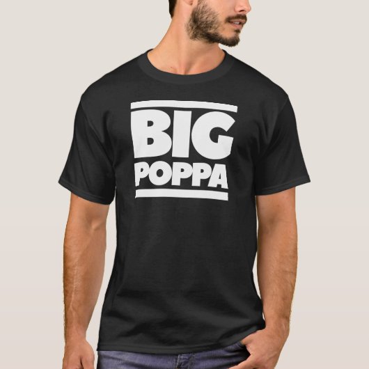 Big Poppa Vaderdag Shirt (Voorkant)