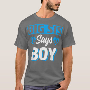 Big Sis Says Boy Cute Gender onthulling Team Blue T-shirt