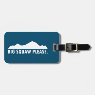 Big Squaw alsjeblieft Bagagelabel