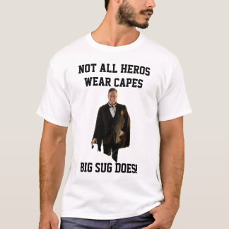 Big Sug heeft geen cape nodig! T-shirt