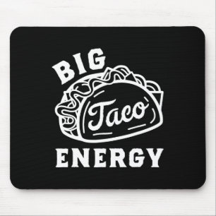 Big Taco Energy Taco Shirten voor Heren Funny Taco Muismat