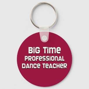 Big Time Professional Dance-leraar Sleutelhanger