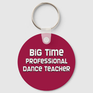 Big Time Professional Dance-leraar Sleutelhanger
