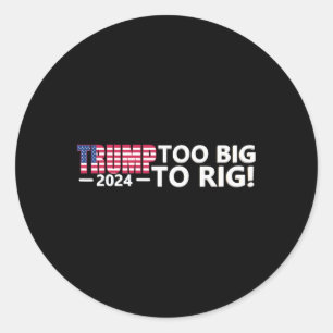 Big To Rig Gezegde Trump 2024 Verkiezingen Cool Fu Ronde Sticker