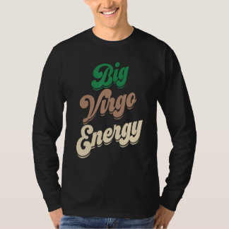 Big Virgo Energy Voor Mannen Maagd Shirten Voor Vr T-shirt