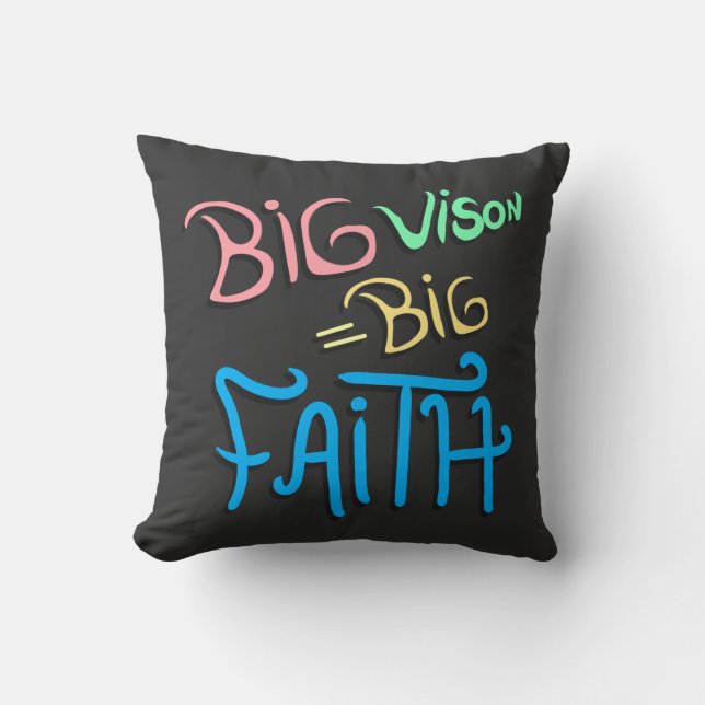 Big Vision Big Faith Kussen (Voorkant)