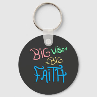 Big Vision Big Faith Sleutelhanger
