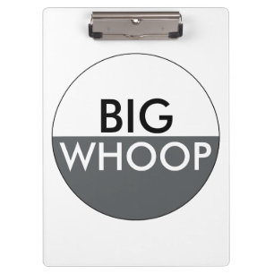 Big Whoop Funny Klembord