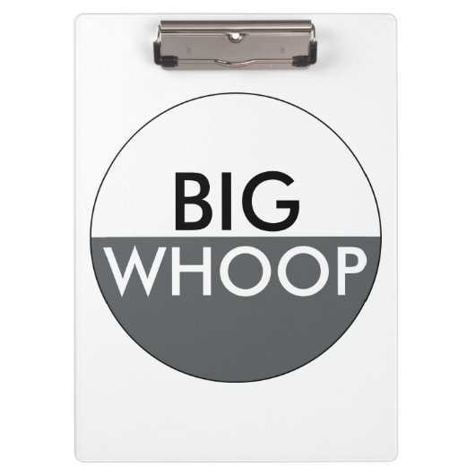 Big Whoop Funny Klembord (Voorkant)