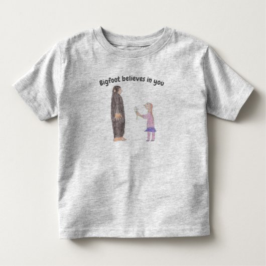 Bigfoot Believes in You Toddler T-Shirt (Devant)