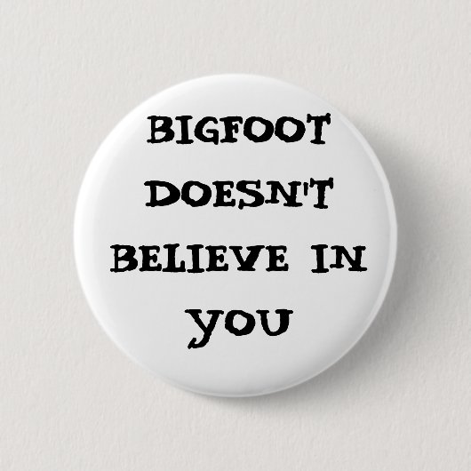 Bigfoot gelooft niet in jou ronde button 5,7 cm (Voorkant)