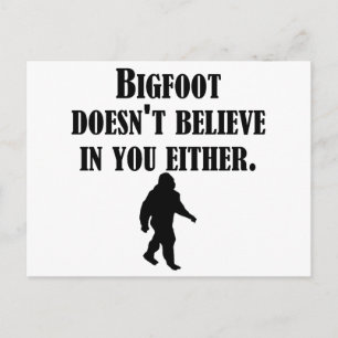 Bigfoot gelooft ook niet in jou briefkaart