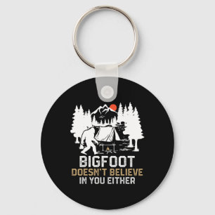 Bigfoot gelooft ook niet in jou Grappige Bigfoo Sleutelhanger