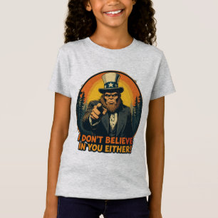 Bigfoot gelooft ook niet in jou t-shirt