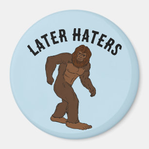 BIGFOOT GRAPPIGE 'LATERE HATERS' KOELKAST MAGNEET