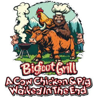 Bigfoot Grilt Een Koe kip & Varken Wandel in Het E T-shirt