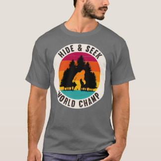 Bigfoot hide amp Seek World Champ T-shirt