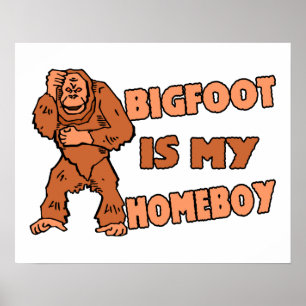 Bigfoot is mijn Homeboy Poster