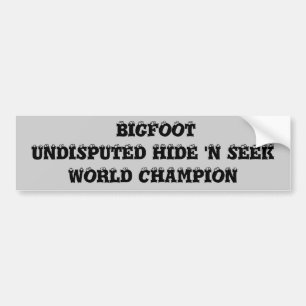 Bigfoot is verstopt en zoekt wereldkampioen! bumpersticker