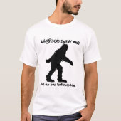 Bigfoot M'A Vu Drôle Tshirt (Devant)