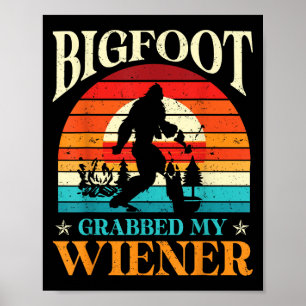 Bigfoot pakte mijn Wiener Funny Sasquatch Joke Man Poster