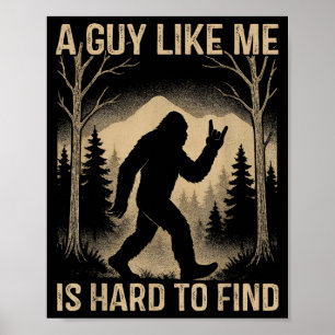Bigfoot Retro Sasquatch Een vent als ik is moeilij Poster