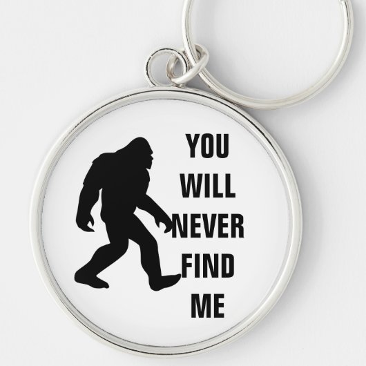 BIGFOOT / Sasquatch : JE VINDT ME NOOIT. Sleutelhanger (Voorkant)