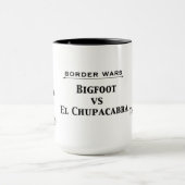 "Bigfoot tasse contre d'EL Chupacabra" (Centre)