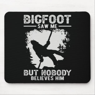 Bigfoot Zag Me Maar Niemand Gelooft Hem Bergbeklim Muismat