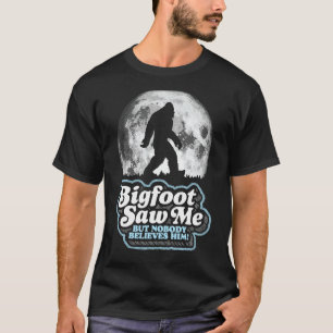 Bigfoot zag me maar niemand gelooft hem! Funny Sas T-shirt