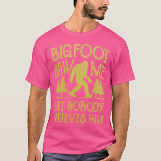 Bigfoot zag me maar niemand gelooft hem grappig Sa T-shirt